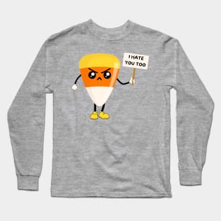 Candy Corn Says I Hate You Too at Halloween Long Sleeve T-Shirt